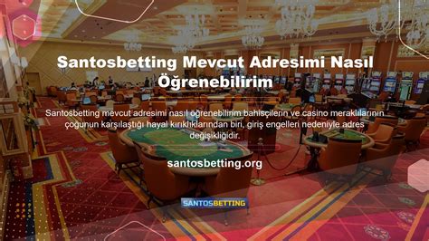 Santosbetting En Son Adresi Ne Oldu